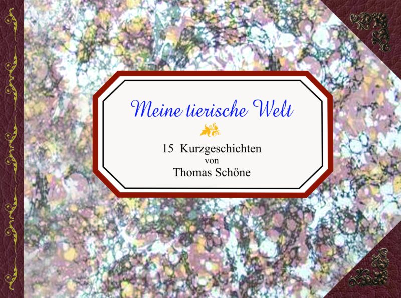 Meine tierische Welt 15 Tiergeschichten